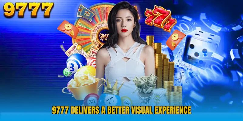 9777 Delivers a Better Visual Experience 