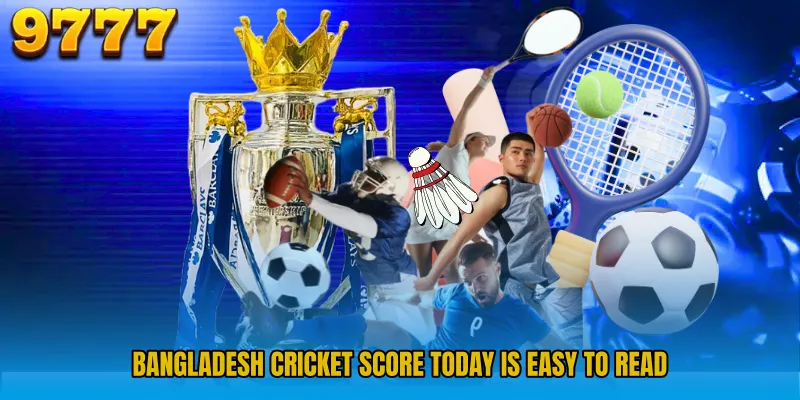 Bangladesh Cricket Score Today is easy to read