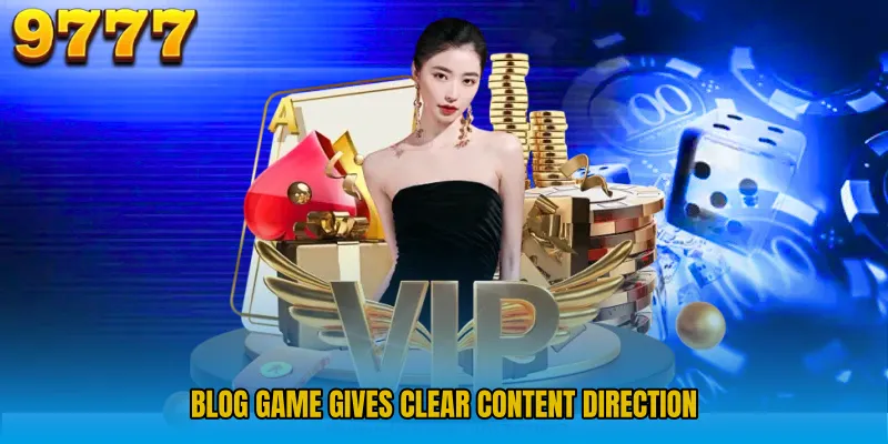 Blog Game gives clear content direction